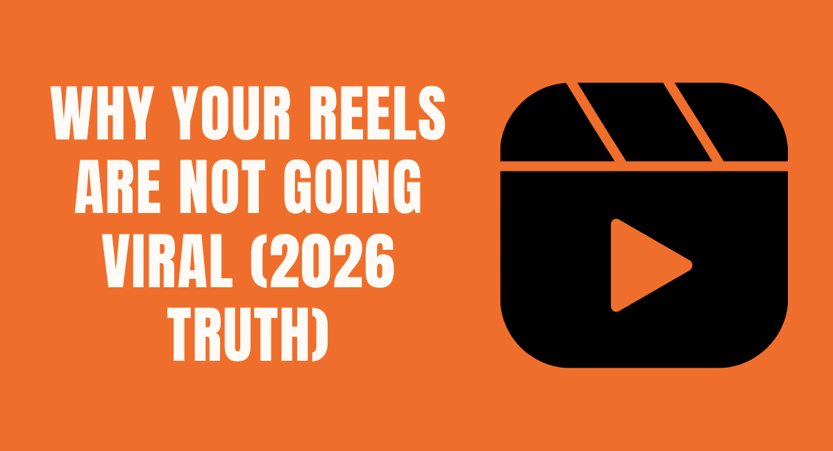 Why Your Reels Are Not Going Viral 2026